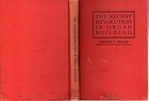 Seller image for The Recent Revolution in Organ Building: Being an Account of Modern Developments for sale by Dorley House Books, Inc.