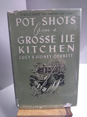 Immagine del venditore per Pot Shots From A Grosse Isle Kitchen venduto da Prairie Home Books