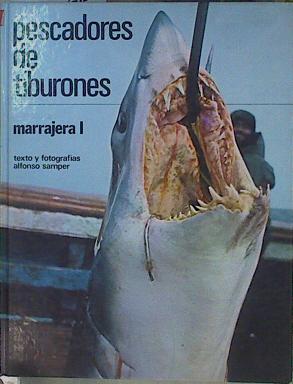 Imagen del vendedor de Pescadores de tiburones. Marrajera I a la venta por Almacen de los Libros Olvidados