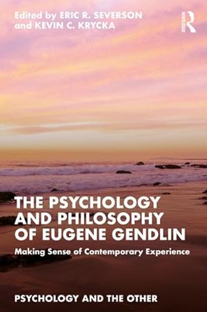 Bild des Verkufers fr The Psychology and Philosophy of Eugene Gendlin : Making Sense of Contemporary Experience zum Verkauf von AHA-BUCH GmbH