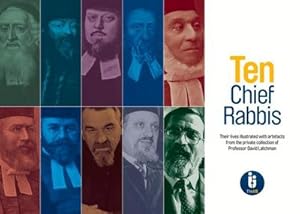 Bild des Verkufers fr Ten Chief Rabbis : Their lives illustrated with artefacts from the private collection of Professor David Latchman zum Verkauf von AHA-BUCH GmbH