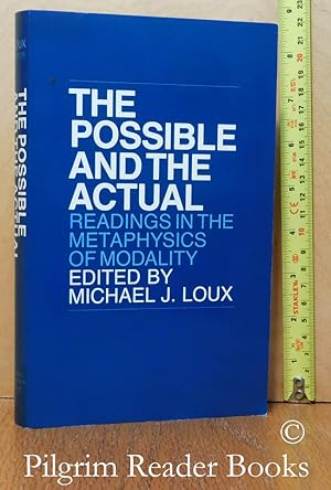 The Possible and the Actual: Readings in the Metaphysics of Modality.