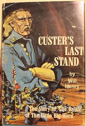 Bild des Verkufers fr Custer?s Last Stand The True Story Of The Battle Of The Little Big Horn zum Verkauf von Old West Books  (ABAA)