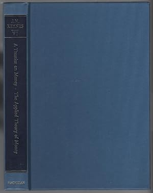 Bild des Verkufers fr The Collected Writings of John Maynard Kenes Volume VI (6) A Treatise on Money - 2 The Applied Theory of Money zum Verkauf von Turn-The-Page Books