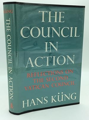 THE COUNCIL IN ACTION: Theological Reflections on the Second Vatican Council