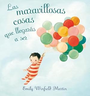 Seller image for Las Maravillosas Cosas Que Llegaras A Ser = The Wonderful Things You Will Be (Hardback or Cased Book) for sale by BargainBookStores