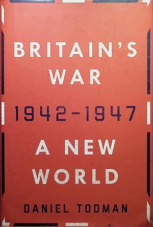 Immagine del venditore per Britain's War: A New World, 1942-1947 venduto da Liberty Book Store ABAA FABA IOBA