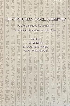 Bild des Verkufers fr The Confucian World Observed: A Contemporary Discussion of Confucian Humanism in East Asia zum Verkauf von Last Word Books