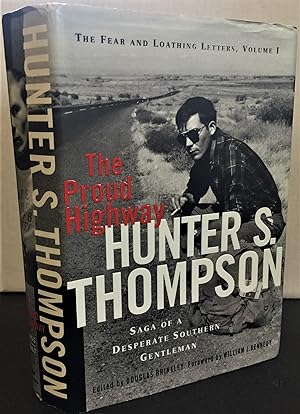 Seller image for The Proud Highway saga of a desperate Southern Gentlemen 1955-1967 The Fear and Loathing Letters, Volume I for sale by Philosopher's Stone Books