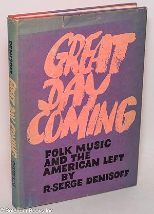 Seller image for Great day coming; folk music and the American left for sale by Bolerium Books Inc.
