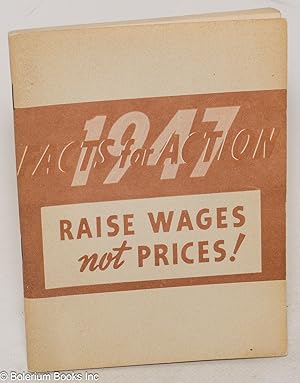 Imagen del vendedor de Raise wages not prices! 1947, facts for action a la venta por Bolerium Books Inc.