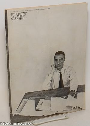 Seller image for In the Matter of J. Robert Oppenheimer [Vivian Beaumont Theater souvenir program] a play freely adapted on the basis of documents for sale by Bolerium Books Inc.