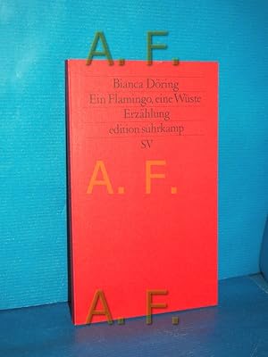Bild des Verkufers fr Ein Flamingo, eine Wste : Erzhlung. Edition Suhrkamp , 1588 = N.F., Bd. 588 zum Verkauf von Antiquarische Fundgrube e.U.