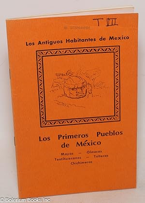 Seller image for Los Primeros Pueblos de Mxico: Mayas, Olmecas, Teotihuacanos, Toltecas, Chichimecas for sale by Bolerium Books Inc.
