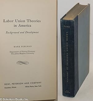 Imagen del vendedor de Labor Union Theories in American: Background and Development a la venta por Bolerium Books Inc.