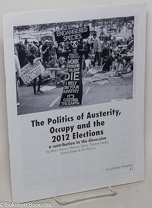 Bild des Verkufers fr The Politics of Austerity, Occupy and the 2012 Elections: A Contribution the the Discussion zum Verkauf von Bolerium Books Inc.