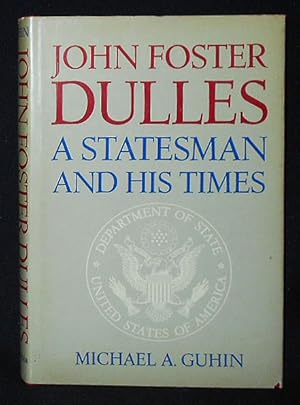Imagen del vendedor de John Foster Dulles: A Statesman and His Times a la venta por Classic Books and Ephemera, IOBA