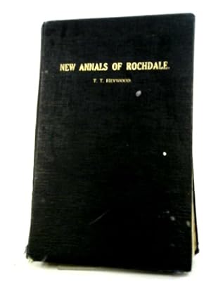 New Annals Of Rochdale: A Short History Since 1899