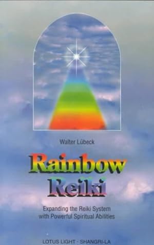 Immagine del venditore per Rainbow Reiki : Expanding the Reiki System With Powerful Spiritual Abilities venduto da GreatBookPrices