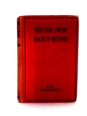 Imagen del vendedor de The Girl From Back-Of-Beyond a la venta por World of Rare Books