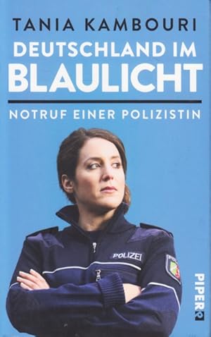 Bild des Verkufers fr Deutschland im Blaulicht - Notruf einer Polizistin. zum Verkauf von TF-Versandhandel - Preise inkl. MwSt.