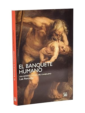 Imagen del vendedor de EL BANQUETE HUMANO. UNA HISTORIA CULTURAL DEL CANIBALISMO a la venta por Librería Monogatari