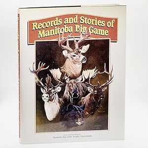 Seller image for Records and Stories of Manitoba Big Game; First Limited Edition ; Accompanied with the 1995 Supplement for sale by Black's Fine Books & Manuscripts