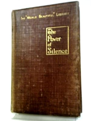 Bild des Verkufers fr The Power Of Silence: An Interpretation Of Life In Its Relation To Health And Happiness zum Verkauf von World of Rare Books