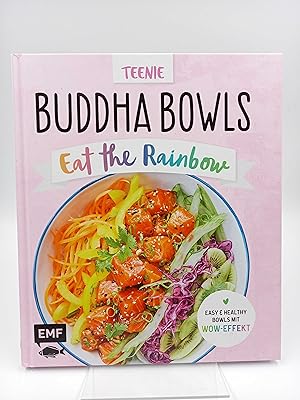 Teenie Buddha Bowls Eat the rainbow: Easy & healthy Bowls mit Wow-Effekt