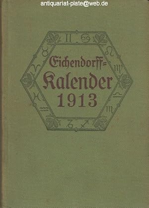 Eichendorff-Kalender für das Jahr 1913. Ein romantisches Jahrbuch. Herausgegeben von Wilhelm Kosc...