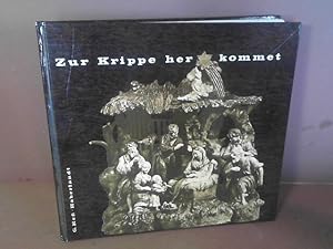 Image du vendeur pour Zur Krippe her kommet - Ein Weihnachtsbuch ber Krippen, Krippenspiele, Lieder und Brauchtum in Niedersterreich. mis en vente par Antiquariat Deinbacher