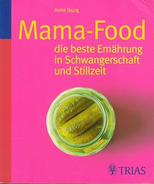 Seller image for Mama-Food ~ Die beste Ernhrung fr Schwangerschaft und Stillzeit. for sale by TF-Versandhandel - Preise inkl. MwSt.