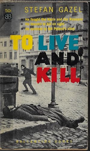 TO LIVE AND KILL