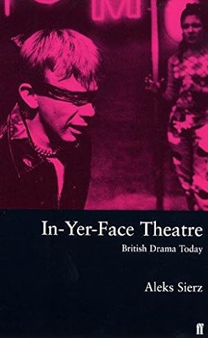 Bild des Verkufers fr In-yer-face Theatre: British Drama Today zum Verkauf von WeBuyBooks