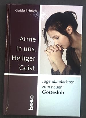 Imagen del vendedor de Atme in uns, Heiliger Geist: Jugendandachten zum neuen Gotteslob a la venta por books4less (Versandantiquariat Petra Gros GmbH & Co. KG)