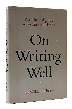 Bild des Verkufers fr ON WRITING WELL: AN INFORMAL GUIDE TO WRITING NONFICTION zum Verkauf von Rare Book Cellar