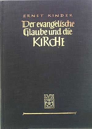 Seller image for Der evangelische Glaube und die Kirche : Grundzge d. evang.-luther. Kirchenverstndnisses. for sale by books4less (Versandantiquariat Petra Gros GmbH & Co. KG)