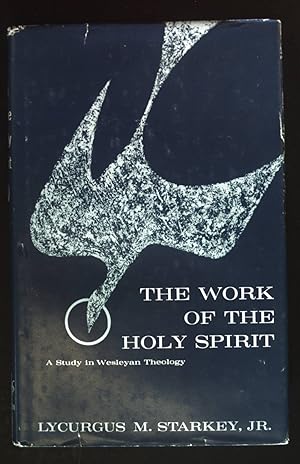 Bild des Verkufers fr The Work of the Holy Spirit a study in Wesleyan Theology. zum Verkauf von books4less (Versandantiquariat Petra Gros GmbH & Co. KG)