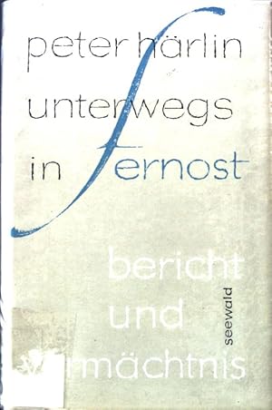 Bild des Verkufers fr Unterwegs in Fernost : Bericht u. Vermchtnis. zum Verkauf von books4less (Versandantiquariat Petra Gros GmbH & Co. KG)