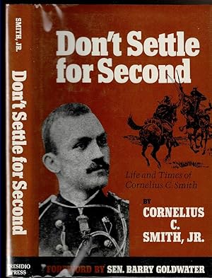 Seller image for DON'T SETTLE FOR SECOND Life and Times of Cornelius C. Smith. for sale by Circle City Books