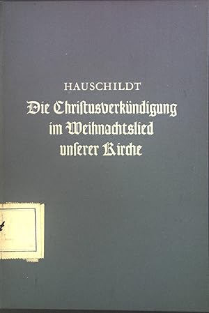 Seller image for Die Christusverkndigung im Weihnachtslied unserer Kirche : Eine theolog. Studie z. Liedverkndigung. Evangelische Gesellschaft fr Liturgieforschung: Verffentlichungen der Evangelischen Gesellschaft fr Liturgieforschung ; H. 8 for sale by books4less (Versandantiquariat Petra Gros GmbH & Co. KG)