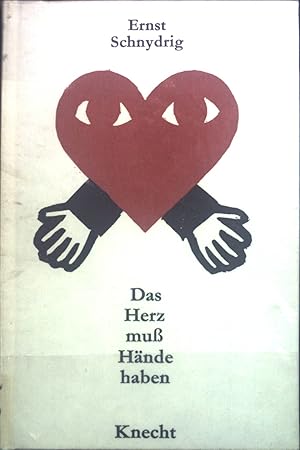 Seller image for Das Herz muss Hnde haben. for sale by books4less (Versandantiquariat Petra Gros GmbH & Co. KG)