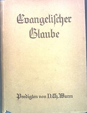 Image du vendeur pour Evangelischer Glaube : Predigten. Theophil Wurm mis en vente par books4less (Versandantiquariat Petra Gros GmbH & Co. KG)