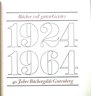 Bild des Verkufers fr Bcher voll guten Geistes. 40 Jahre Bchergilde Gutenberg : 1924 - 1964. zum Verkauf von books4less (Versandantiquariat Petra Gros GmbH & Co. KG)