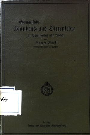 Imagen del vendedor de Evangelische Glaubens- und Sittenlehre f�r Seminarien und Lehrer. a la venta por books4less (Versandantiquariat Petra Gros GmbH & Co. KG)