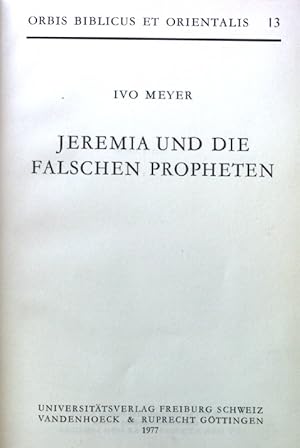 Seller image for Jeremia und die falschen Propheten. Orbis biblicus et orientalis ; 13 for sale by books4less (Versandantiquariat Petra Gros GmbH & Co. KG)