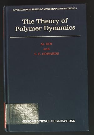 Image du vendeur pour The Theory of Polymer Dynamics. Monographs on Physics. mis en vente par books4less (Versandantiquariat Petra Gros GmbH & Co. KG)