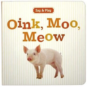 Seller image for Oink, Moo, Meow (Board Books) for sale by Grand Eagle Retail