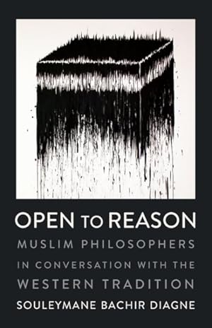 Image du vendeur pour Open to Reason : Muslim Philosophers in Conversation With the Western Tradition mis en vente par GreatBookPricesUK