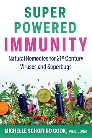 Imagen del vendedor de Super-Powered Immunity : Natural Remedies for 21st-Century Viruses and Superbugs a la venta por GreatBookPrices